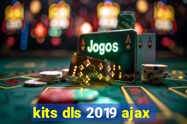 kits dls 2019 ajax